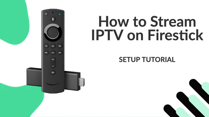 Streaming IPTV on Amazon Firestick